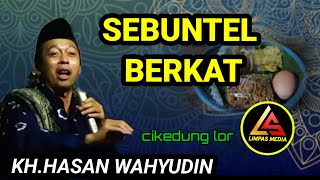 KH. HASAN WAHYUDIN. BLESSED SERMON