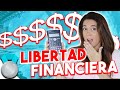 💰 LIBERTAD FINANCIERA: Qué es, cómo se consigue, cuánto dinero tienes que ganar 💰