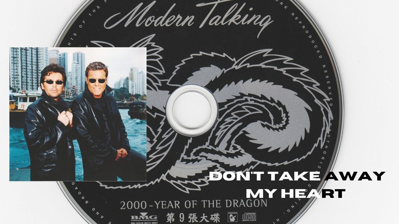 Don't Take Away My Heart - Modern Talking Year Of The Dragon (The 9th