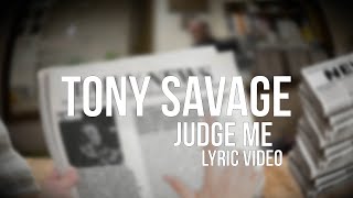 Tony Savage - Judge Me (Official Lyric Video)