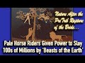 Pale Horse Riders of Rev Slay 100s of Millions by &#39;Beasts of the Earth&#39;