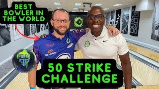 Taking on THE HOUSE 50 Strike Challenge with the BEST BOWLER IN THE WORLD | EJ Tackett