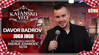 DAVOR BADROV - JUGO, JUGO | UZIVO | (ORK. ANDRIJE JOVANOVIC KUTA) | 2023 | KAFANSKO VECE