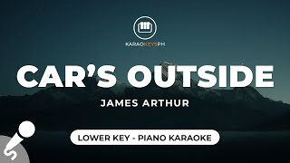 Car's Outside - James Arthur Lower Key - Piano Karaoke