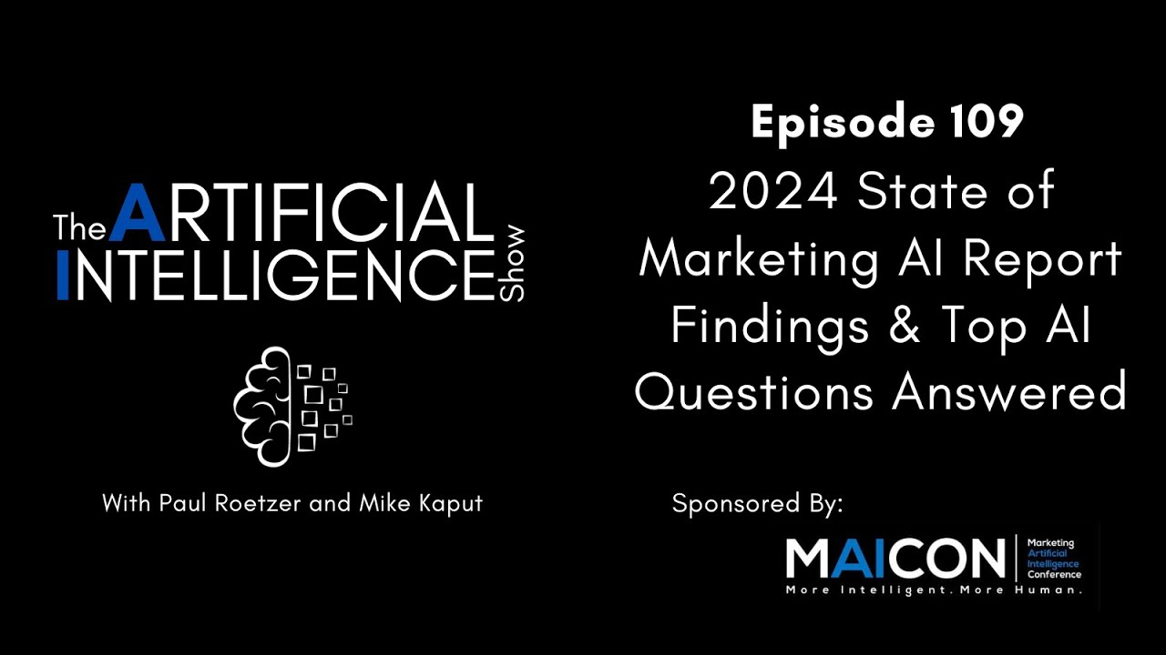 Ep.# 109: 2024 State of Marketing AI Report Findings & Top AI Questions ...