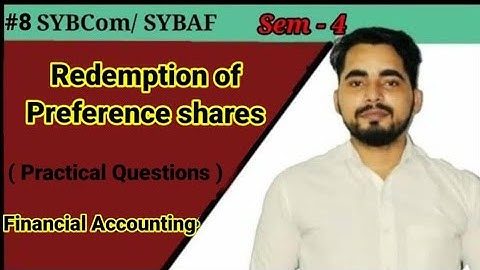 #8 Redemption of Preference Shares (Practical Questions)| SYBCOM/SYBAF Sem -4 |Financial Accounting