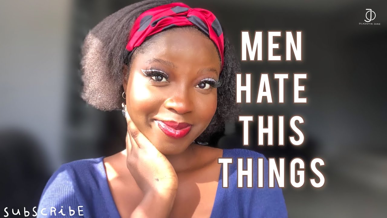 THINGS GIRLS DO THAT MEN HATE.