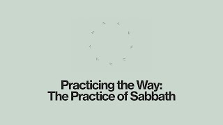 The Sabbath Practice | Stop