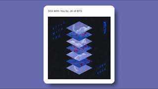 JK of BTS - Still With You (audio)