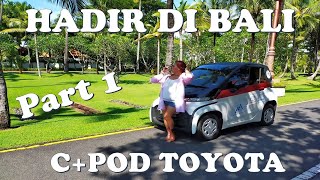 MOBIL MINI TOYOTA C+POD Hadir di Bali|| Keliling Kawasan ELIT Terbersih di Bali dg Mobil Listrik