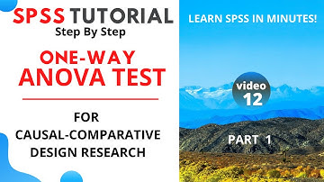 SPSS Tutorial (Video 12): One-way ANOVA Test - part1