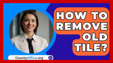 How To Remove Old Tile? - CountyOffice.org