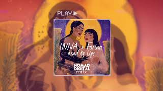 INNA feat. Farina - Read My Lips | NoMad Digital Remix