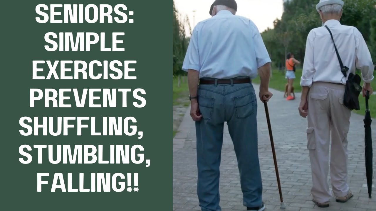 Seniors SIMPLE Exercise PREVENTS Shuffling Stumbling And Falling seniors-simple-exercise-prevents-shuffling-stumbling-and-falling