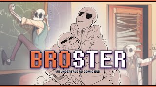 BROSTER (Undertale Comic Dub)