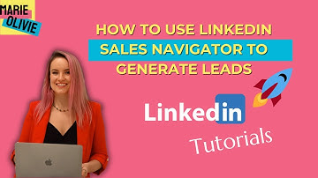 How to use LinkedIn Sales Navigator to generate leads