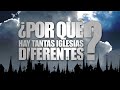 ¿Por Qué Hay Tantas Iglesias? (Why Are There So Many Churches? -  Spanish)