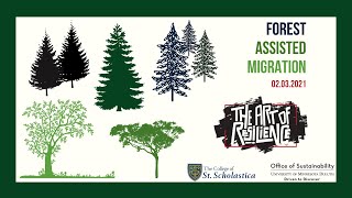 Forest Assisted Migration: 2021 Art of Resilience Speaker Series