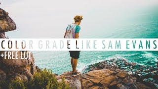 How To Color Grade Like Sam Evans! @samevanslife