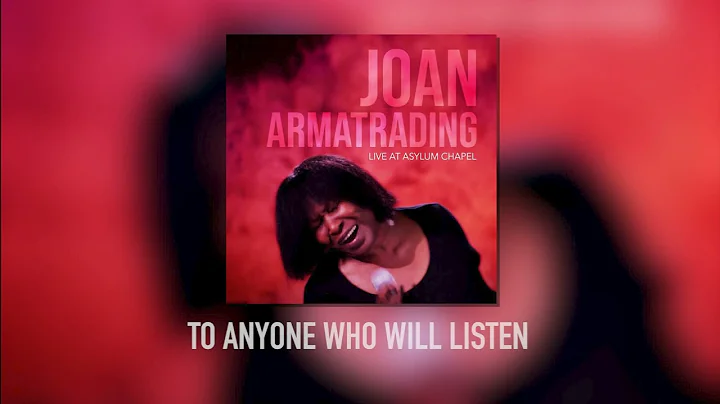 Joan Armatrading - To Anyone Who Will Listen (Live...