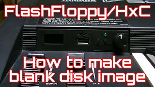FlashFloppy の実際の使用方法「ブランクFD編」【FDDエミュレータ