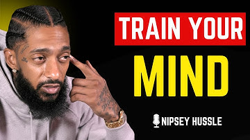 🔥 Hussle Tips for Real Life | Train Your Mind | NIPSEY HUSSLE