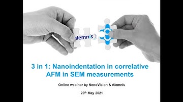 3 in 1: Nanoindentation in correlative AFM-in-SEM measurements webinar by NenoVision & Alemnis