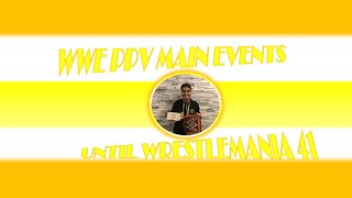 TTRWS' WWE PPV Schedule Until WrestleMania