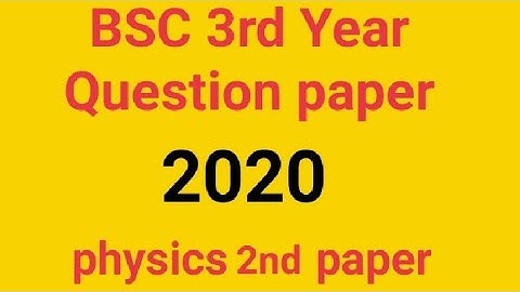 BSC (PART-3rd), exam - 2020, MGSU BIKANER, PHYSICS - 2nd paper, (Nuclear and solid state physics)