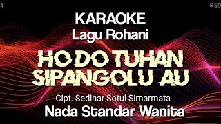 Ho do Tuhan Sipangolu au karaoke || Nada standar wanita || Karaoke Ho do Sipangolu au || versi pop