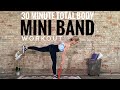 30 Minute Total Body Mini Band Workout . Challenging At-home Fitness