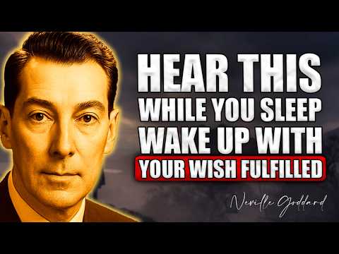 HEAR THIS While You SLEEP and Let the MANIFESTATION Do the WORK for You | Neville Goddard