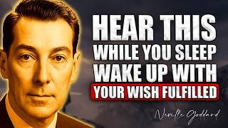 HEAR THIS While You SLEEP and Let the MANIFESTATION Do the WORK for You | Neville Goddard