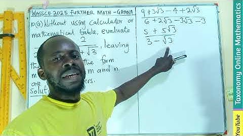 WASSCE 2025 Further Mathematics Past Qn | Rationalization of Surds Solution (Qn 10(a), Sec. B) Ghana