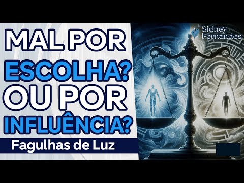 O mal ou bem na pessoa depende de outras vidas ou do ambiente atual?