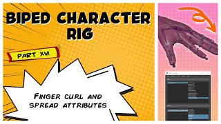 Biped Character Rig Part 16 - finger curl and spread attributes