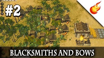 Blacksmiths and Bows - STRONGHOLD CRUSADER 2 - Preparations Campaign (Hard) - CHAPTER 2