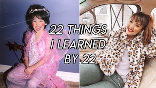 22 THINGS I LEARNED BY 22