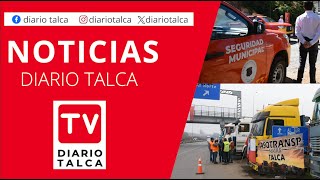 Resumen informativo de Diario Talca 16 de mayo de 2024. #diariotalcatv