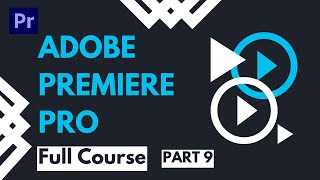 Adobe Premiere Pro Full Course For Beginners | Image Over Image  | Part 9