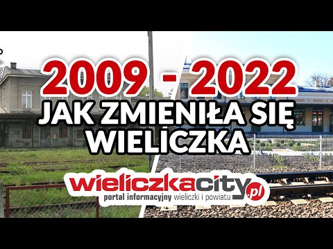 Zobacz jak zmieniło się miasto Wieliczka w latach 2009 - 2022 r.