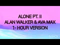 Alan Walker, Ava Max- Alone Pt.II (1-hour version)
