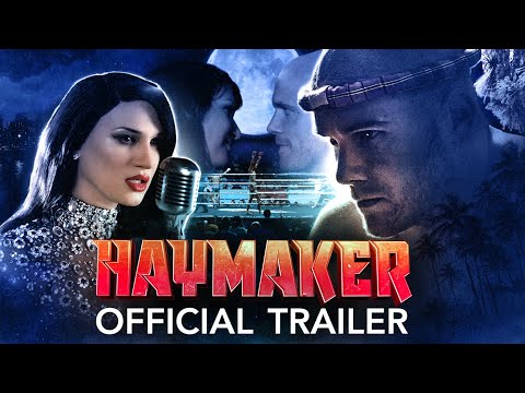 HAYMAKER | Official Trailer 2021