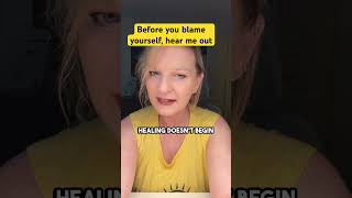 Before you blame yourself, hear me out #healing #mentalhealth #selfcare #relationship #free #love ￼