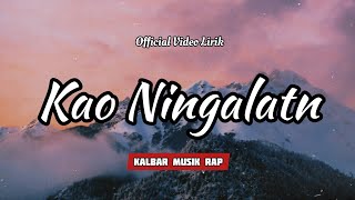 Kao Ningalatn (Video Lirik) - Kalbar Musik Rap  Feat Riko