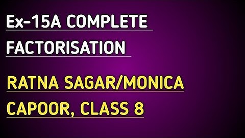 Ex-15A Complete || Ch-15 Factorisation || Ratna Sagar/Monica Capoor  || Class 8
