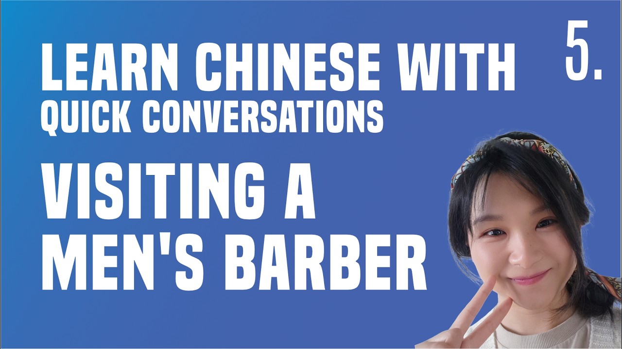 ✂️ Learn Chinese with Quick Conversations 💇🏻‍♂️– Visiting a Men's Barber