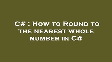 C# : How to Round to the nearest whole number in C#