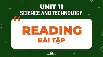Tiếng Anh lớp 8 | Unit 11: Science and technology | Sách bài tập: Phần Reading
