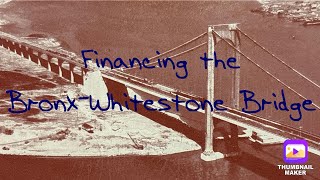 How the Bronx-Whitestone Bridge was Financed